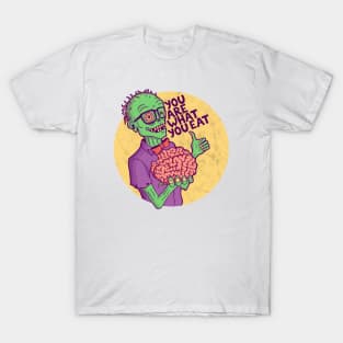 You are what you eat T-Shirt